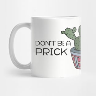 Don't be a prick Mug